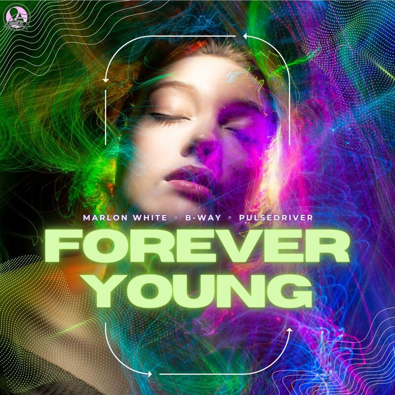 Marlon White, B-Way & Pulsedriver - Forever Young (2023)