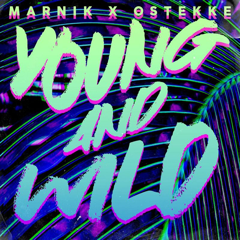 Marnik & Ostekke - Young and Wild (2023)