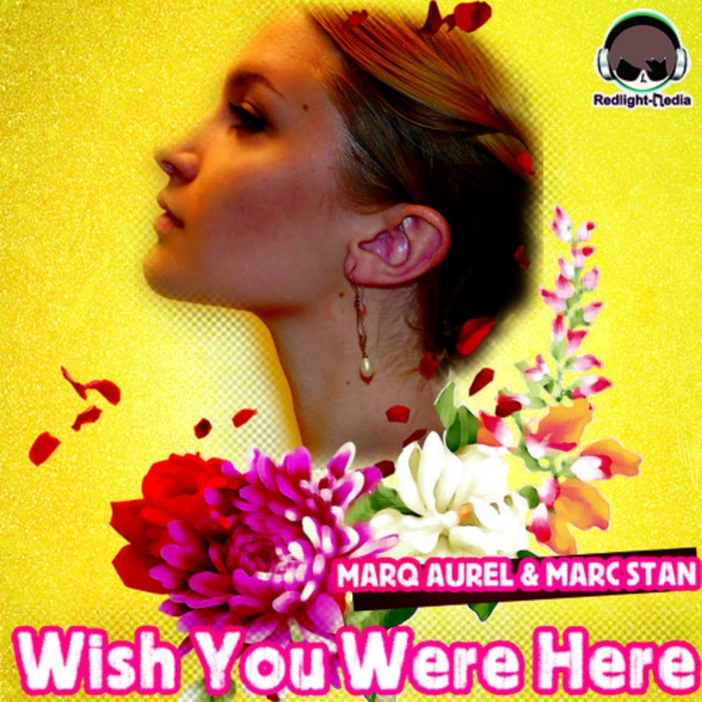 Marq Aurel & Marc Stan - Wish You Were Here (Mizz Camela Remix Edit) (2015)
