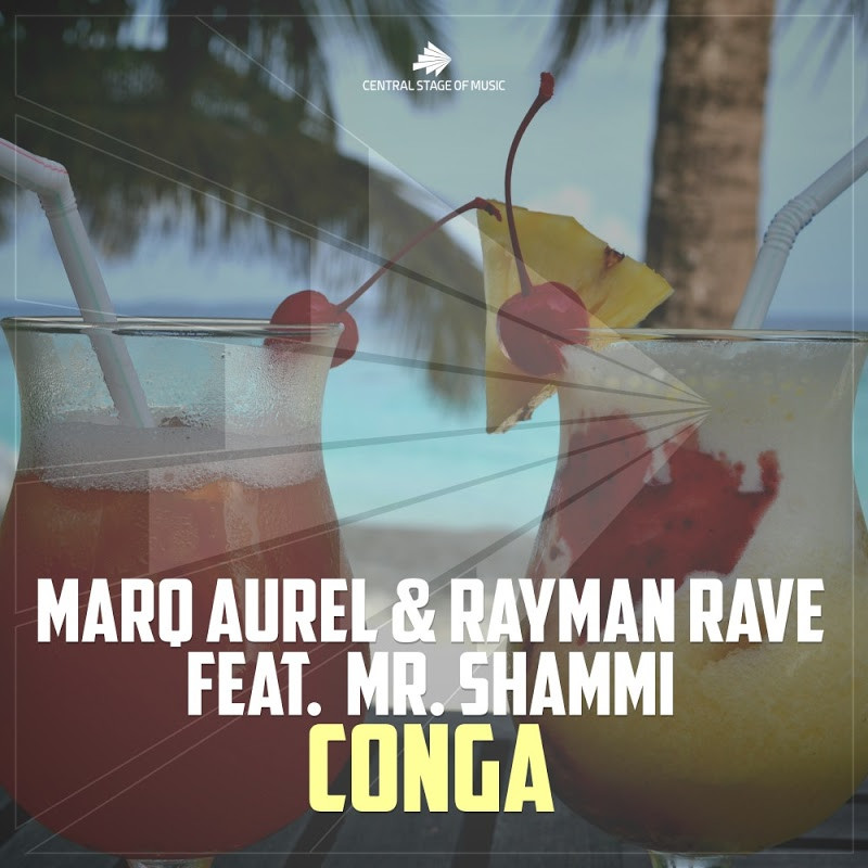 Marq Aurel & Rayman Rave ft. Mr. Shammi - Conga (Radio Edit) (2017)