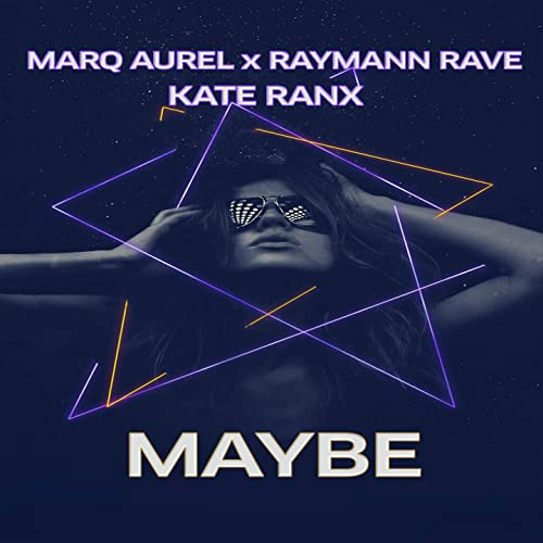 Marq Aurel X Rayman Rave & Kate Ranx - Maybe (Baseto & DJ Voggi Remix Edit) (2018)