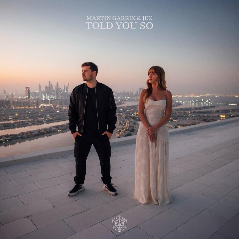 Martin Garrix feat. Jex - Told You So (2024)