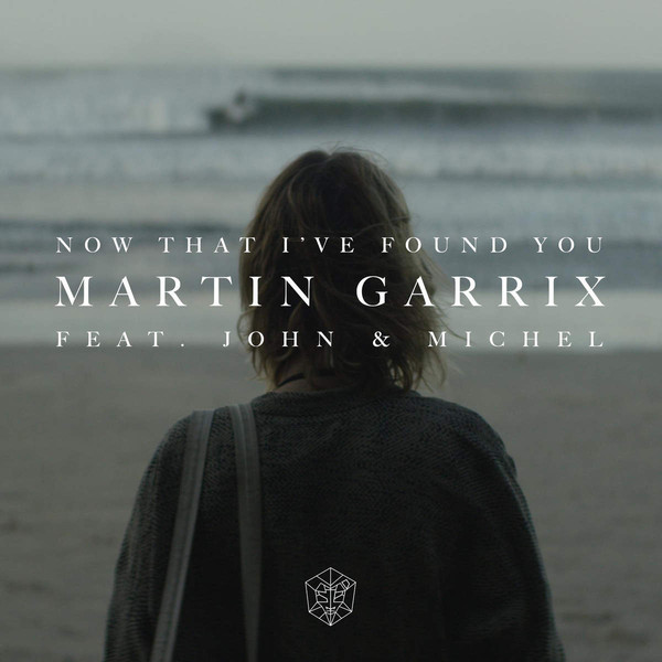 Martin Garrix feat. John & Michel - Now That I've Found You (2016)