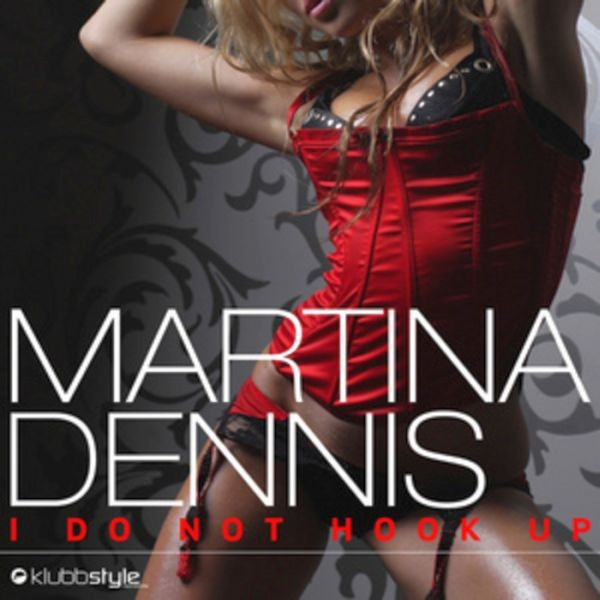 Martina Dennis - I Do Not Hook Up (Radio Mix) (2009)