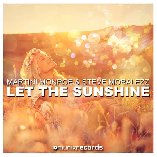 Martini Monroe & Steve Moralezz - Let the Sunshine (Radio Mix) (2014)