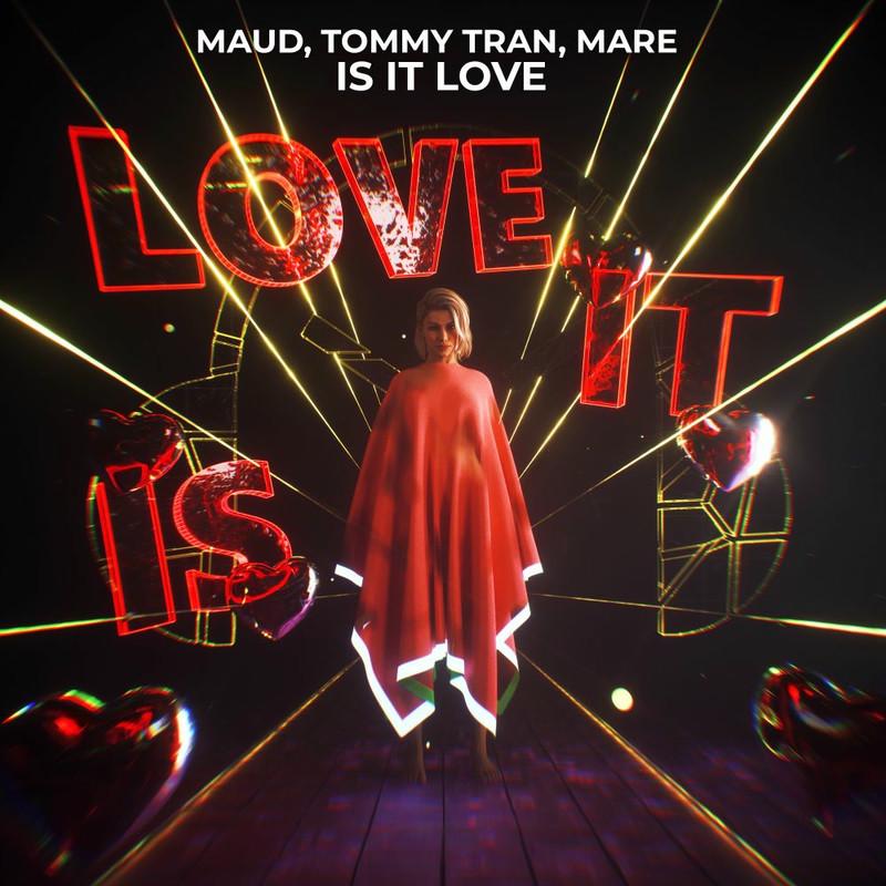 Maud, Tommy Tran & MARE - Is It Love (2025)
