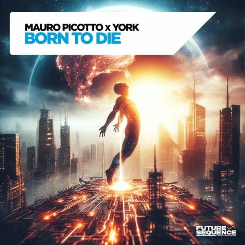 Mauro Picotto & York - Born To Die (2024)