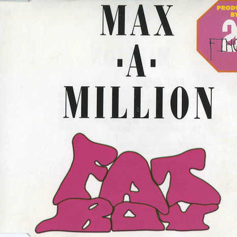 Max-A-Million - Fat Boy (Radio Mix) (1995)