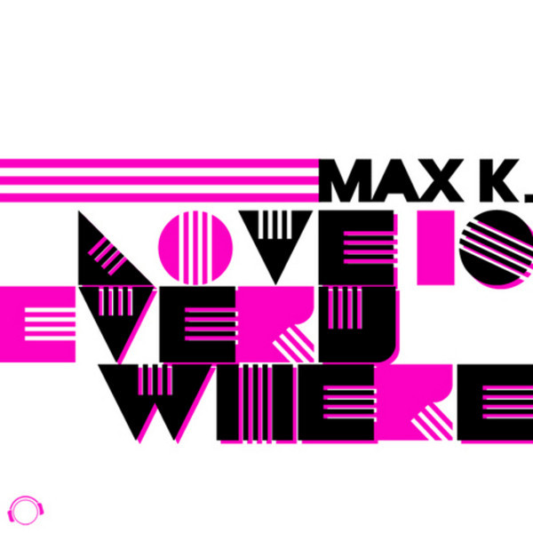 Max K. - Love Is Everywhere (Radio Edit) (2012)