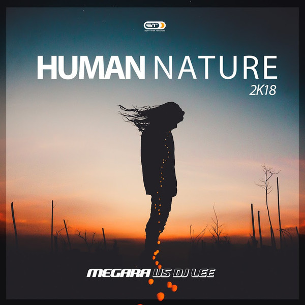 Megara vs DJ Lee - Human Nature 2k18 (Single Edit) (2018)