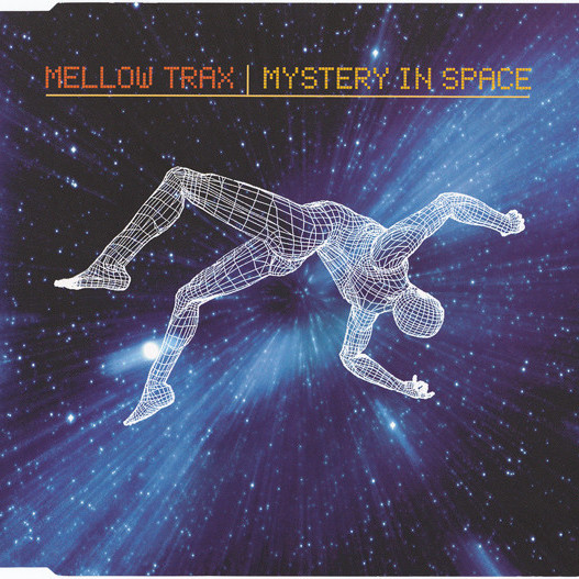 Mellow Trax - Mystery in Space (Kick in Ya Face Short Cut) (1999)