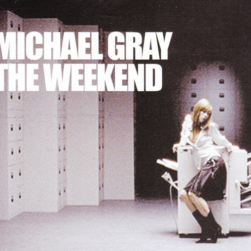 Michael Gray - The Weekend (Radio Edit) (2004)