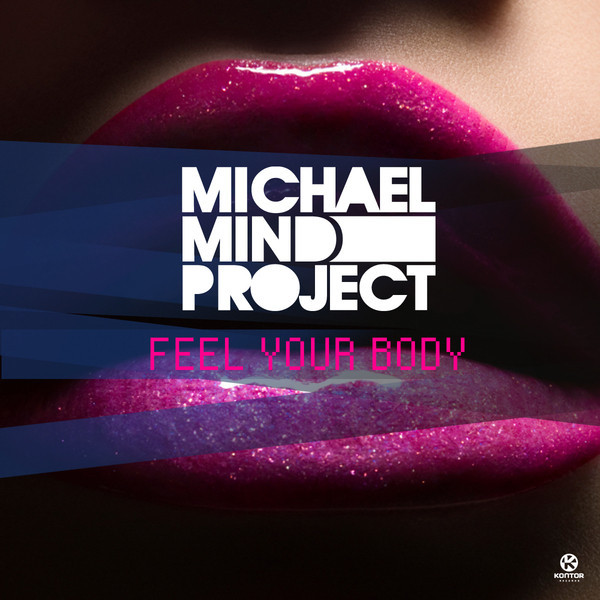 Michael Mind Project - Feel Your Body (2010)