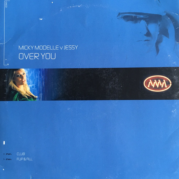 Micky Modelle Vs Jessy - Over You (Flip and Fill Remix) (2006)