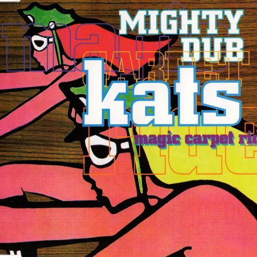 Mighty Dub Katz - Magic Carpet Ride (No Comprende Edit) (1995)
