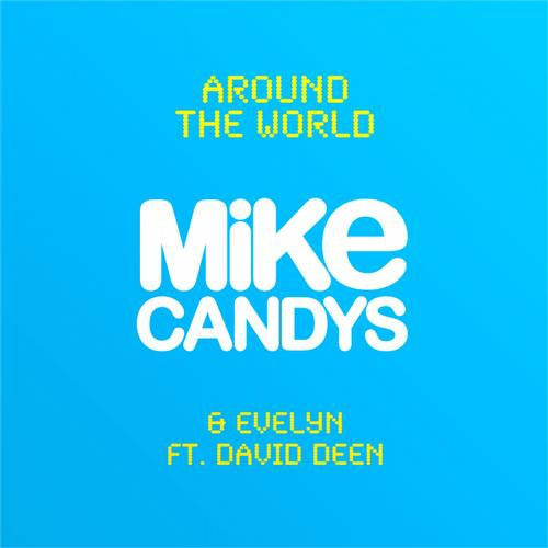 Mike Candys & Evelyn ft. David Deen - Around the World (Radio Mix) (2012)
