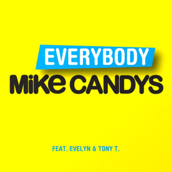 Mike Candys feat. Evelyn & Tony T - Everybody (Radio Edit) (2013)