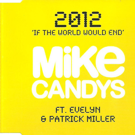 Mike Candys ft. Evelyn & Patrick Miller - 2012 (If the World Would End) (Radio Mix) (2012)