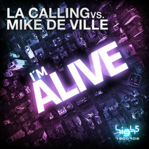 Mike de Ville vs. L.A. Calling - I'm Alive (Bootleggerz Remix Edit) (2012)