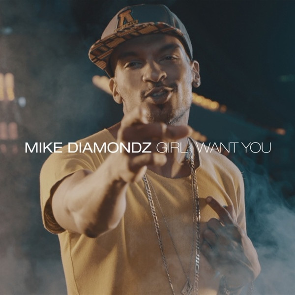 Mike Diamondz - Girl I Want You (Radio Edit) (2014)