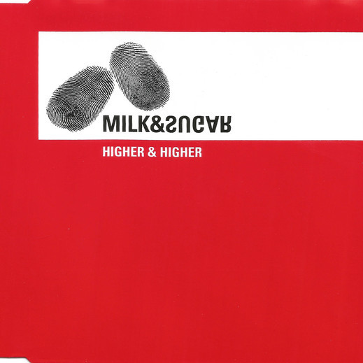 Milk and Sugar - Higher & Higher (Original Radio Mix) (2003)