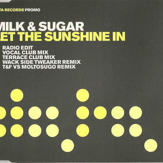 Milk and Sugar - Let the Sunshine In (Radio Edit) (2003)