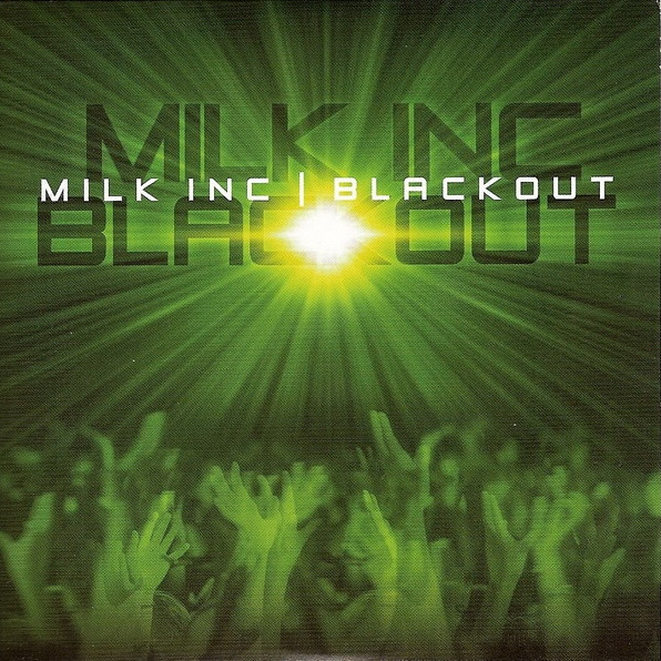 Milk Inc. - Blackout (Original Radio Edit) (2009)