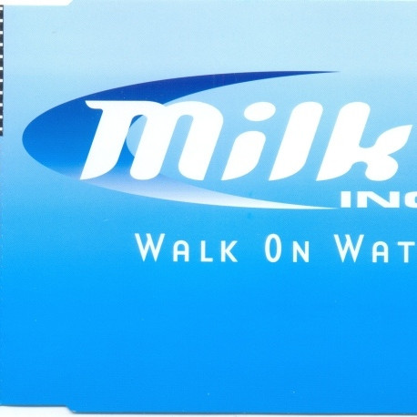 Milk Inc. - Walk on Water (H2o Radio Mix) (2000)