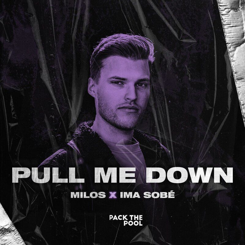 Milos & Ima Sobé - Pull Me Down (2020)