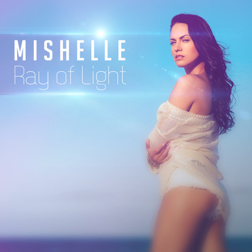 Mishelle - Ray of Light (Radio Edit) (2013)