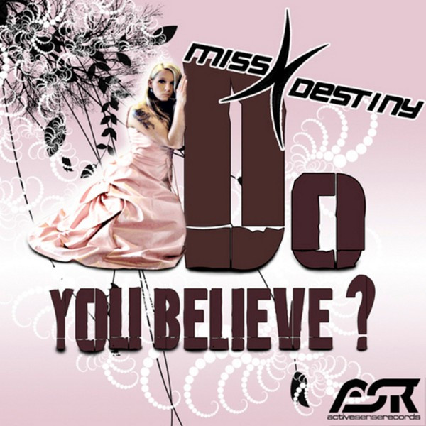 Miss Destiny - Do You Believe? (Radio Edit) (2009)