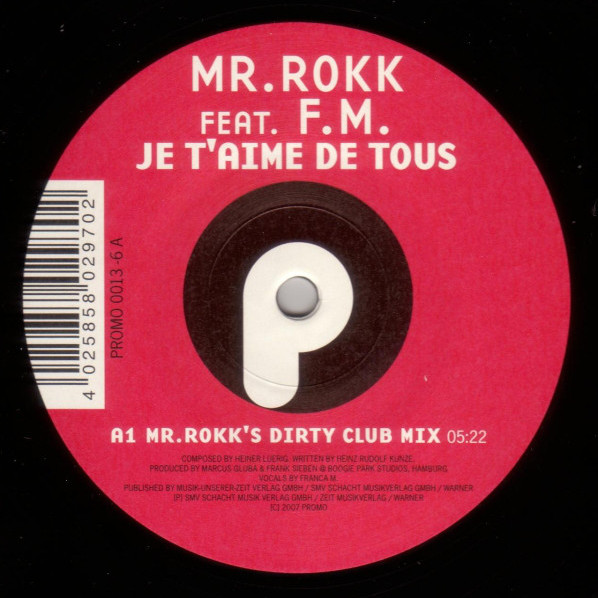 Mister Rokk - Je T'aime de Tous (Mr. Rokk's Dirty Club Mix) (2007)