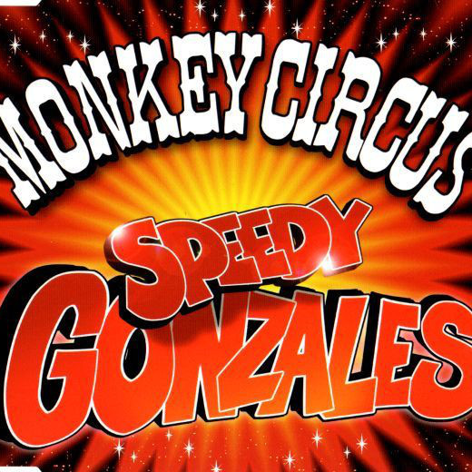 Monkey Circus - Speedy Gonzales (Radio Version) (2001)
