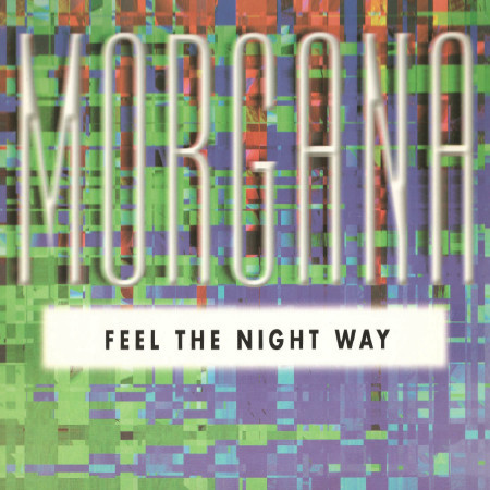 Morgana - Feel the Night Way (Bouche Mix) (1998)
