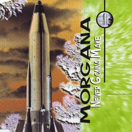 Morgana - Never Gonna Make (Crossover Edit) (1999)