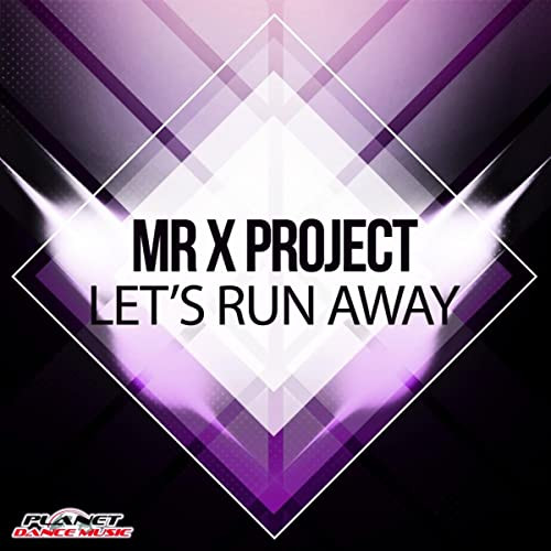 Mr X Project - Lets Run Away (Stephan F Remix Edit) (2016)