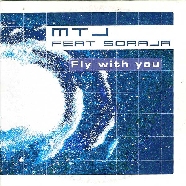 MTJ Feat Soraja - Fly with You (M.T.J. Blade Radio Mix) (2003)