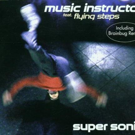 Music Instructor feat. Flying Steps - Super Sonic (Single Edit) (1998)