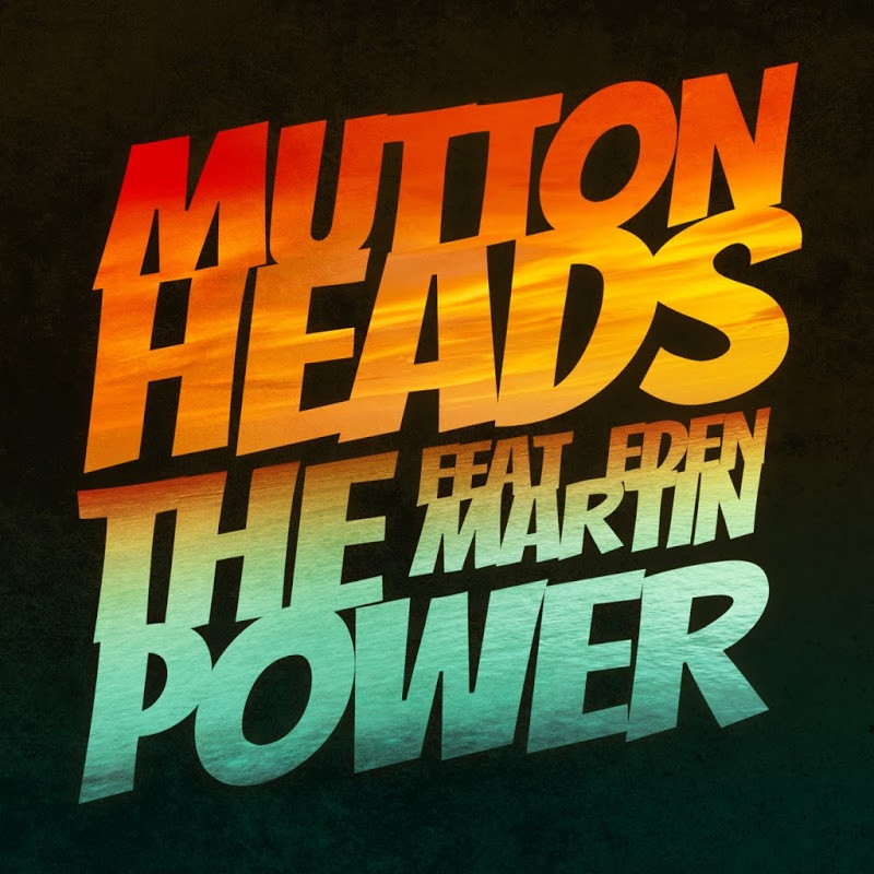 Muttonheads - The Power (Radio Edit) (2014)