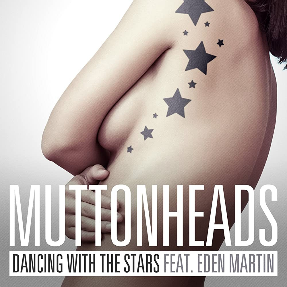 Muttonheads Feat Eden Martin - Dancing with the Stars (2014)