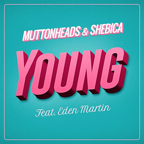 Muttonheads & Shebica feat. Eden Martin - Young (Radio Edit) (2016)