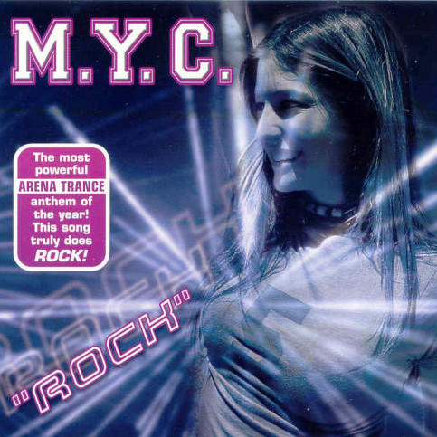 M.Y.C. - Rock (Cascada vs. Tune Up! Radio Edit) (2005)