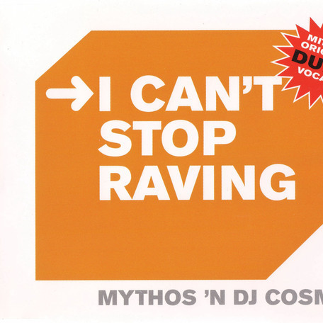 Mythos 'N DJ Cosmo - Can't Stop Raving (Single Mix) (2002)