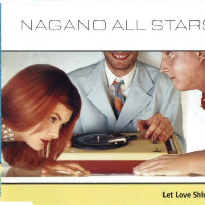 Nagano All Stars - Let Love Shine On (Radio Version) (2000)