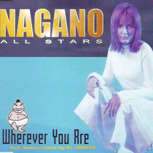 Nagano All Stars - Wherever You Are (Radio Mix) (2000)