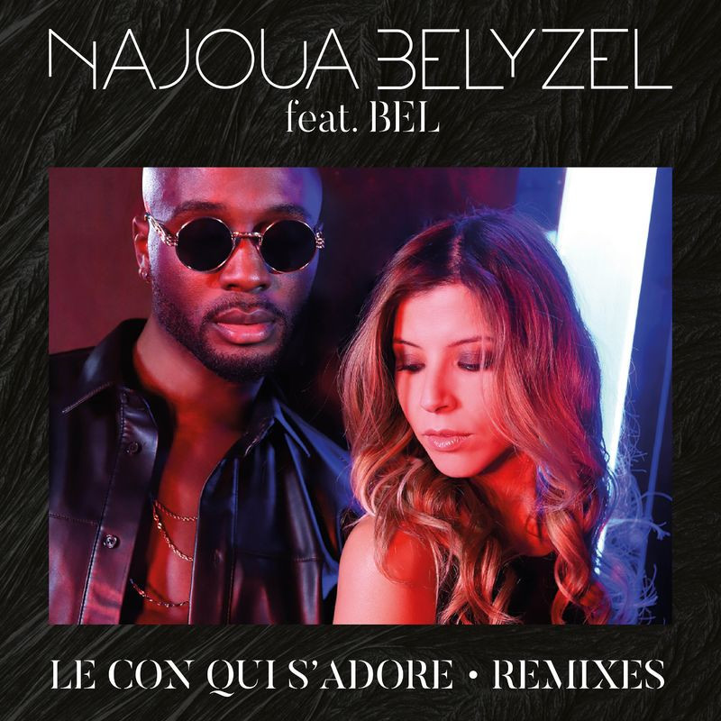 Najoua Belyzel feat. Bel - Le Con Qui S'adore (Radio Edit) (2020)