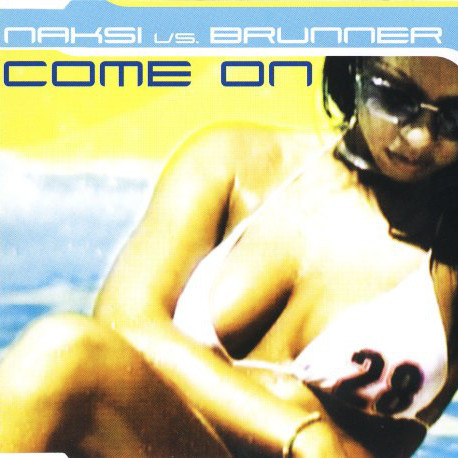 Naksi and Brunner - Come On (Club Radio Edit) (2002)