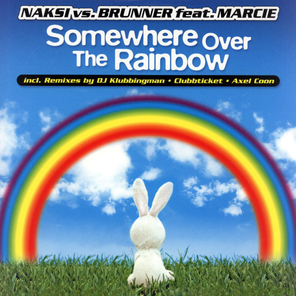 Naksi and Brunner feat. Marcie - Somewhere Over the Rainbow (DJ Klubbingman Remix) (2007)