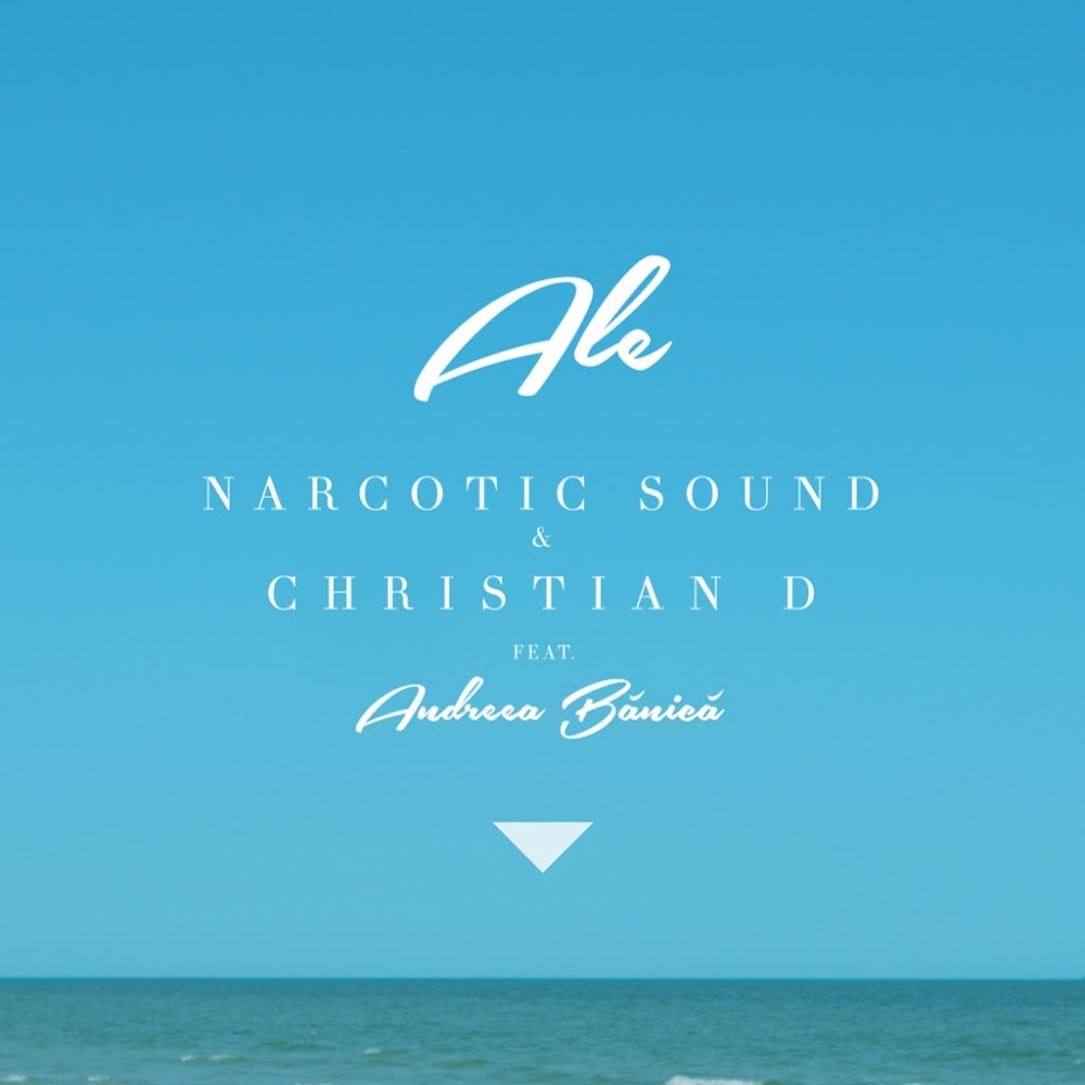 Narcotic Sound & Christian D. feat. Andreea Banica - Ale (2015)