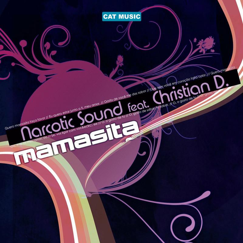 Narcotic Sound feat. Christian D & Matteo - Mamasita (Reworked Radio Mix) (2010)